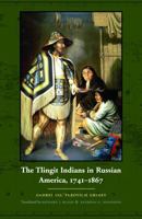 The Tlingit Indians in Russian America, 1741-1867 0803220715 Book Cover