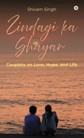 Zindagi Ka Shayar: Couplets on Love, Hope, and Life (Hindi Edition) B0GTC1GD6C Book Cover