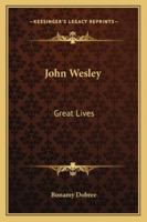John Wesley - Great Lives 1163160474 Book Cover
