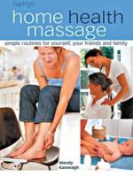 Home Health Massage: Simple Routines for Yourself, Your Friends and Family 0600605094 Book Cover