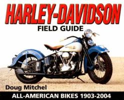 Harley-Davidson Field Guide: All-American Bikes 1903-2004 0873493389 Book Cover