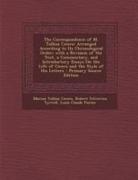 The Correspondence of M. Tullius Cicero: Arranged According to Its Chronological Order; With a Revision of the Text, a Commentary, and Introductory Es 1017403198 Book Cover