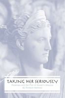 Taking Her Seriously: Penelope and the Plot of Homer's Odyssey 0472033174 Book Cover