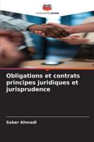 Obligations et contrats principes juridiques et jurisprudence (French Edition) 6202491809 Book Cover