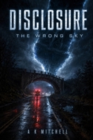 Disclosure: The Wrong Sky B0H6WD9HG7 Book Cover