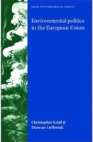 Environmental Politics in the European Union: Policy-making, Implementation and Patterns of Multi-level Governance (Issues in Environmental Politics): ... (Issues in Environmental Politics) 0719075815 Book Cover