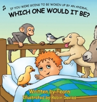 If You Were Going to be Woken Up by an Animal, Which One Would it Be? B0H96HTWYC Book Cover