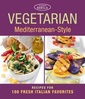 Vegetarian Mediterranean-Style: Recipes for 100 Fresh Italian Favorites 1627107681 Book Cover