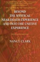 Beyond the Mystical Near-Death Experience and Into the Unitive Experience 1421838184 Book Cover