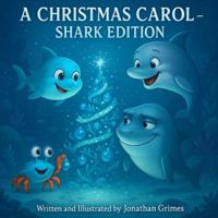 A Christmas Carol – Shark Edition: A Fun Underwater Retelling of a Holiday Classic B0G43N3SHN Book Cover