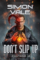 Don’t Slip Up (Fantasia Book #2): LitRPG Series 8076194946 Book Cover