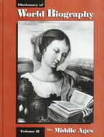 The Middle Ages: Dictionary of World Biography, Volume 2 0893563145 Book Cover