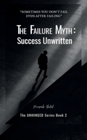 The Failure Myth: Success Unwritten: A Journey Through Fear, Growth, and Self-Discovery B0DTHWJSQW Book Cover