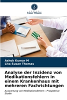 Analyse der Inzidenz von Medikationsfehlern in einem Krankenhaus mit mehreren Fachrichtungen 6203385042 Book Cover