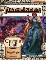 Pathfinder Adventure Path: Stage Fright (Curtain Call 1 of 3) (P2) 1640786023 Book Cover