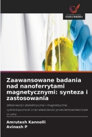 Zaawansowane badania nad nanoferrytami magnetycznymi: synteza i zastosowania 6630207025 Book Cover