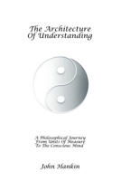 The Architecture Of Understanding B0GBW91NQT Book Cover