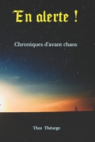 En alerte !: Chroniques d'avant chaos B09SP45H98 Book Cover