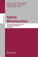 Hybrid Metaheuristics: 7th International Workshop, HM 2010, Vienna, Austria, October 1-2, 2010, Proceedings 3642160530 Book Cover