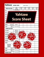 Yahtzee Score Sheet: Yahtzee Score Pads, Board Game Yahtzee, Score Keeper Book, Score Card, Dice Yahtzee, Large Print Yahtzee Score Sheets (Size 8.5 x 11) 1692949284 Book Cover