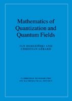 Mathematics of Quantization and Quantum Fields 1009290835 Book Cover