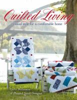 Quilted Living: Casual Style for a Comfortable Home 0988174944 Book Cover