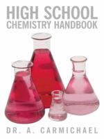 High School Chemistry Handbook 1449036619 Book Cover