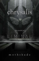 chrysalis: The Making of LIMINAL 1300558075 Book Cover