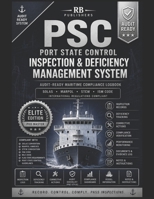 PORT STATE CONTROL, INSPECTION & DEFICIENCY MANAGEMENT SYSTEM: A Professional Guide to Zero Detentions and Total Compliance. B0GZSSFR9M Book Cover