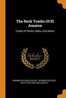 The Rock Tombs Of El Amarna: Tombs Of Penthu, Mahu, And Others 1372295100 Book Cover