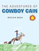 The Adventures of Cowboy Cain 1491818085 Book Cover