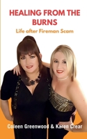 Healing From The Burns: Life After Fireman Scam (Playing With Fire) 1739276566 Book Cover