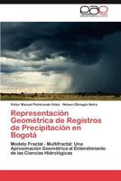 Representacion Geometrica de Registros de Precipitacion En Bogota 3848454114 Book Cover