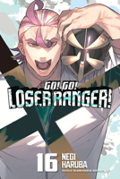 Go! Go! Loser Ranger! 16 B0F9296VHF Book Cover