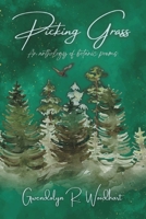 Picking Grass: An Anthology of Botanic Poems B0FCQTH2YX Book Cover