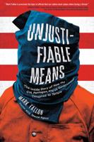 Unjustifiable Means: The Inside Story of How the CIA, Pentagon, and US Government Conspired to Torture 1942872798 Book Cover