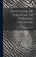 An Epitome Of Juridical Or Forensic Medicine 1022571575 Book Cover