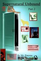 Supernatural Unbound Part 2: An Anthology of Supernatural Tales 172568716X Book Cover