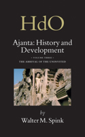 Ajanta: History and Development, Volume 3 the Arrival of the Uninvited 9004148337 Book Cover