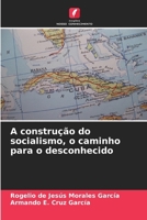 A construção do socialismo, o caminho para o desconhecido (Portuguese Edition) 6207026462 Book Cover