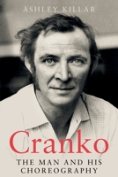 Cranko: the Man and his Choreography 1803132574 Book Cover