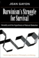 Darwinism's Struggle for Survival: Heredity and the Hypothesis of Natural Selection 0521039673 Book Cover