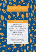 Empirical Philosophical Investigations in Education and Embodied Experience 3319746081 Book Cover