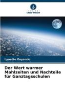 Der Wert warmer Mahlzeiten und Nachteile für Ganztagsschulen (German Edition) 6205521261 Book Cover