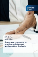 Some new constants in problem solutions of Mathematical Analysis 6205520842 Book Cover