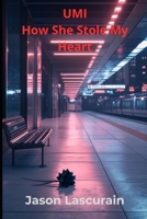 Umi: How She Stole My Heart B0933KF76N Book Cover