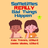 Sometimes Really Bad Things Happen B0C2SPBT22 Book Cover