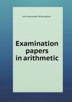 Examination Papers in Arithmetic 5518744390 Book Cover