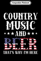 Composition Notebook: Country Music And Beer That's Why I'm Here Funny Journal/Notebook Blank Lined Ruled 6x9 100 Pages 1709856947 Book Cover