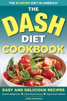 The DASH Diet Health Plan Cookbook: Easy and Delicious Recipes to Promote Weight Loss, Lower Blood Pressure and Help Prevent Diabetes 1623150787 Book Cover